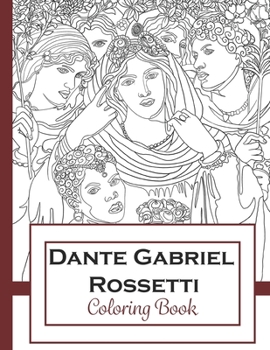 Dante Gabriel Rossetti: Coloring Book
