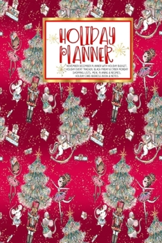 Paperback Holiday Planner: Nutcracker Christmas Holiday - Christmas - Thanksgiving - Calendar - Holiday Guide - Budget - Black Friday - Cyber Mon Book