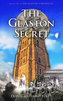 The Secret of Glaston Tor - Book #1 of the Glaston Chronicles