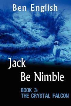 Paperback Jack Be Nimble: The Crystal Falcon Book