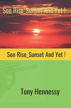 Son rise, Sunset, and yet!: Son rise, Sunset, and yet!