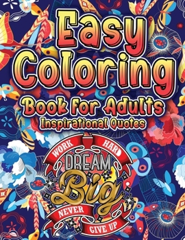 Paperback Easy Coloring Book for Adults Inspirational Quotes: Positive Affirmations and Motivational Sayings with Positive and Good Vibes for Beginners Book