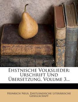 Paperback Ehstnische Volkslieder: Urschrift Und Ubersetzung, Volume 3... [Estonian] Book