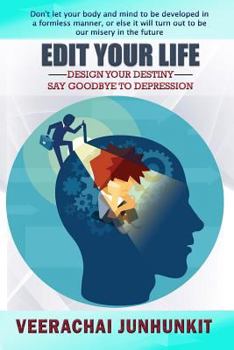 Paperback Edit Your Life: Design Your Destiny and Say Goodbye to Depression Book