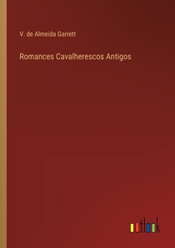 Paperback Romances Cavalherescos Antigos [Portuguese] Book