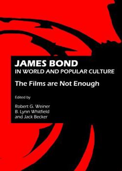 Hardcover James Bond in World and Popular Culture: The Films Are Not Enough Book