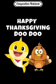 Composition Notebook: Kids Baby Shark Doo Doo Thanksgiving Turkey Gift For Kids Boys  Journal/Notebook Blank Lined Ruled 6x9 100 Pages
