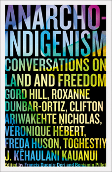 Paperback Anarcho-Indigenism: Conversations on Land and Freedom Book