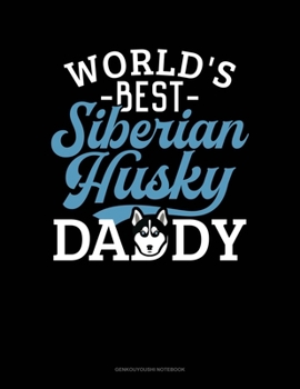 Paperback World's Best Siberian Husky Daddy: Genkouyoushi Notebook Book