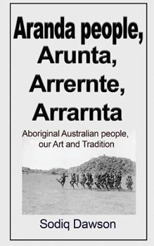 Paperback Aranda People, Arunta, Arrernte, Arrarnta: Aboriginal Australian People, Our Art and Tradition Book