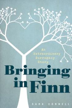 Hardcover Bringing in Finn: An Extraordinary Surrogacy Story Book