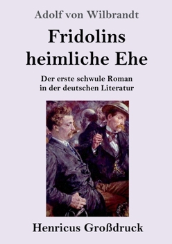 Paperback Fridolins heimliche Ehe (Großdruck): Der erste schwule Roman in der deutschen Literatur [German] Book