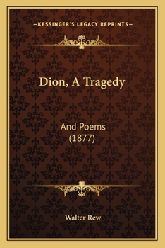 Paperback Dion, A Tragedy: And Poems (1877) Book