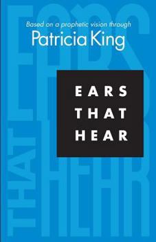 Paperback Ears that Hear: Based on a Prophetic Vision Book