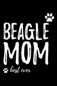 Paperback Beagle Mom best ever: Beagle Mom Funny for Dog Mom Journal/Notebook Blank Lined Ruled 6x9 100 Pages Book