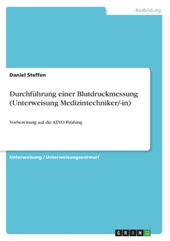 Durchf�hrung einer Blutdruckmessung (Unterweisung Medizintechniker/-in): Vorbereitung auf die AEVO Pr�fung
