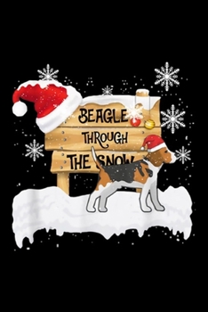 Paperback beagle through the snow: Beagle Through The Snow Funny Beagle Dog Christmas Gift Journal/Notebook Blank Lined Ruled 6x9 100 Pages Book