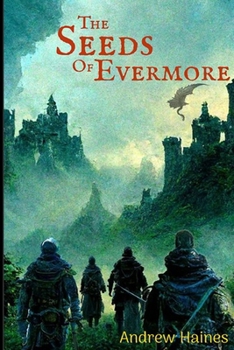 Paperback The Seeds of Evermore: Book 1 of The Evermore Saga Book