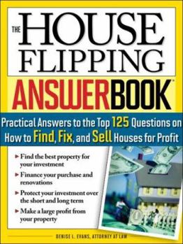 Paperback The House Flipping Answer Book: Practical Answers to More Than 125 Questions on How to Find, Fix, and Sell Houses for Profit Book