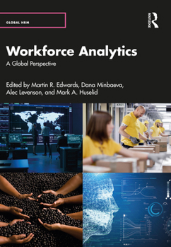 Workforce Analytics: A Global Perspective (Global HRM)