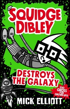 Paperback Squidge Dibley Destroys the Galaxy Book