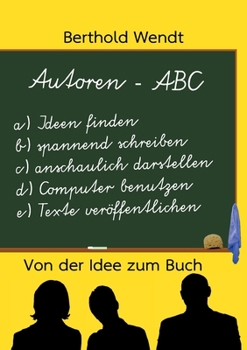 Paperback Autoren-ABC: Von der Idee zum Buch [German] Book