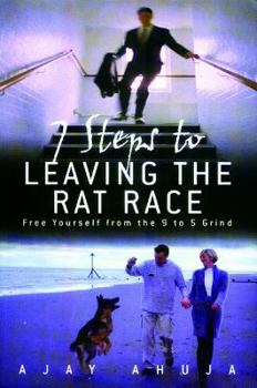 Paperback 7 Steps to Leaving the Rat Race: Free Yourself from the 9 to 5 Grind Book