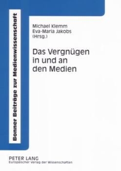 Paperback Das Vergnuegen in Und an Den Medien: Interdisziplinaere Perspektiven [German] Book