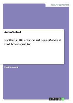 Prothetik. Die Chance auf neue Mobilit�t und Lebensqualit�t