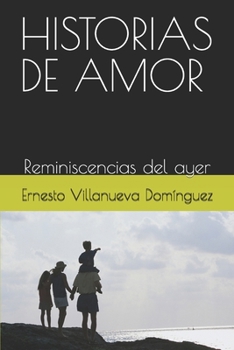 Paperback Historias de Amor: Reminiscencias del ayer [Spanish] Book