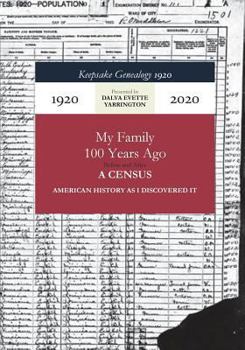 Paperback Keepsake Genealogy 1920- My Family 100 Years Ago Before and After: American History As I Discovered It! Book