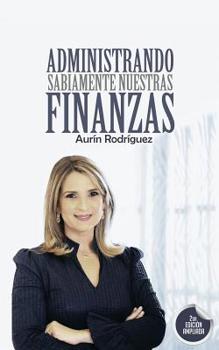 Paperback Administrando Sabiamente Nuestras Finanzas [Spanish] Book