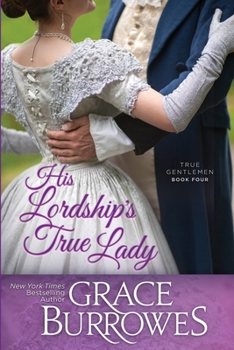 His Lordship's True Lady - Book #4 of the True Gentlemen