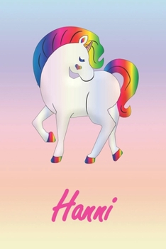 Hanni: Personalisiertes individualisiertes Einhorn Notizbuch / pers�nliches Tagebuch / Schreibheft / Logbuch / Planer / Vokabelheft / Notizen - 6 x 9 Zoll (ca. DIN A5), 110 linierte Seiten mit Datumsl