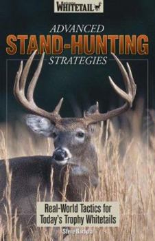 Paperback Advanced Stand-Hunting Strategies: Real-World Tactics for Today's Trophy Whitetails Book