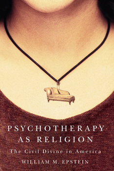 Hardcover Psychotherapy as Religion: The Civil Divine in America Book