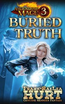 Paperback Ascending Mage 3 Buried Truth: A Modern Fantasy Thriller Book