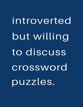 Paperback Introverted But Willing To Discuss Crossword Puzzles: Blank Notebook 8.5x11 100 pages Scrapbook Sketch NoteBook Book