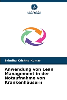 Anwendung von Lean Management in der Notaufnahme von Krankenhäusern (German Edition)