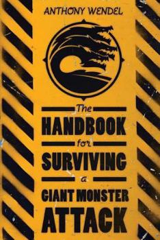 Paperback The Handbook for Surviving a Giant Monster Attack Book