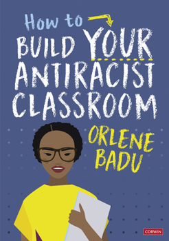 Paperback How to Build Your Antiracist Classroom Book
