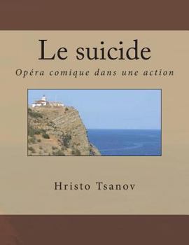 Paperback Le suicide: Opéra comique dans une action de la même comédie par Arkady Timofeevich Averchenko [French] Book