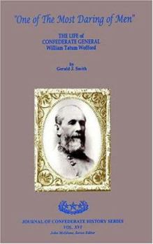 Paperback One of the Most Daring of Men: The Life of Confederate General William Tatum Wofford Book