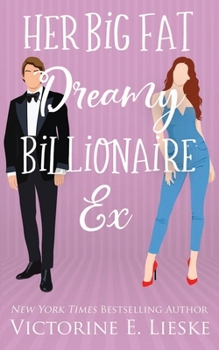 Paperback Her Big Fat Dreamy Billionaire Ex Book