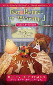 For Better or Worsted - Book #8 of the Crochet Mystery