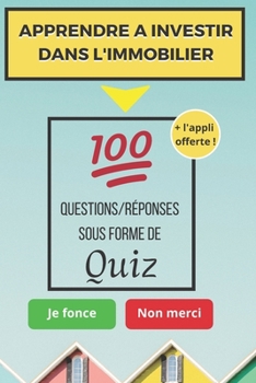 Paperback Apprendre à investir dans l'immobilier: 100 questions/réponses sous forme de quiz [French] Book