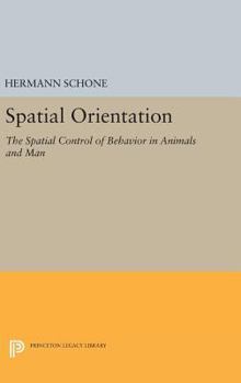 Hardcover Spatial Orientation: The Spatial Control of Behavior in Animals and Man Book