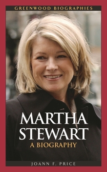 Martha Stewart: A Biography (Greenwood Biographies) - Book  of the Greenwood Biographies