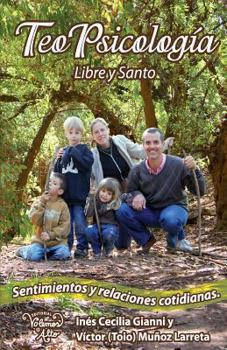 Paperback Teo Psicologia: Libre y Santo. Sentimientos y Relaciones Cotidianas [Spanish] Book