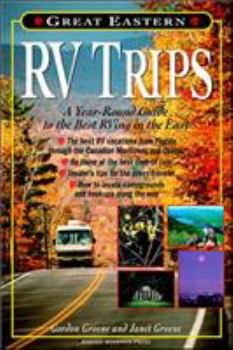 Paperback Great Eastern RV Trips: A Year-Round Guide to the Best RVing in the East Book